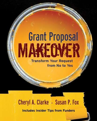 Cheryl Clarke A. Grant Proposal Makeover. Transform Your Request from No to Yes