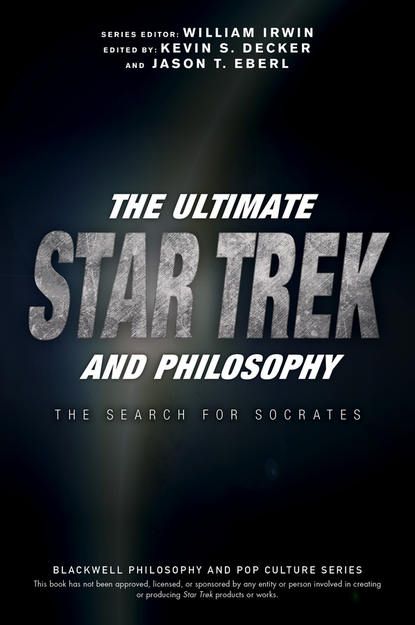 Группа авторов The Ultimate Star Trek and Philosophy