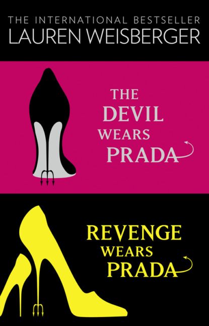 Лорен Вайсбергер The Devil Wears Prada Collection: The Devil Wears Prada, Revenge Wears Prada