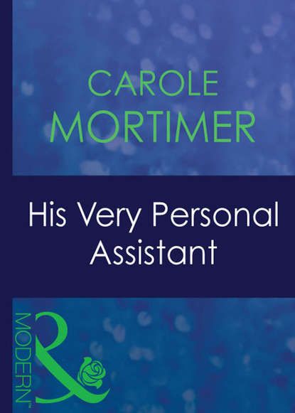 Кэрол Мортимер His Very Personal Assistant