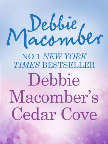 Debbie Macomber Debbie Macomber's Cedar Cove Cookbook