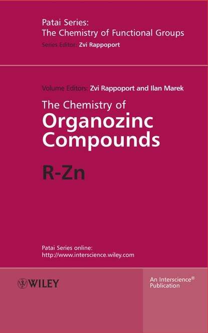 Zvi  Rappoport The Chemistry of Organozinc Compounds