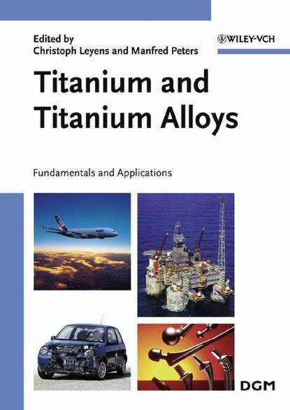Manfred  Peters Titanium and Titanium Alloys