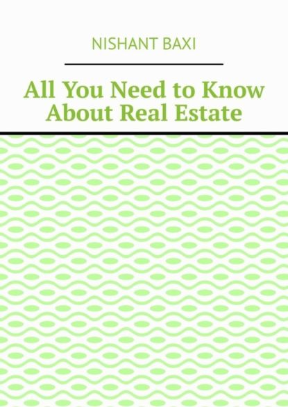 Nishant Baxi All You Need to Know About Real Estate