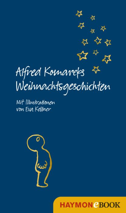 Alfred Komarek Alfred Komareks Weihnachtsgeschichten