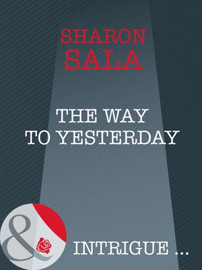 Sharon Sala The Way to Yesterday