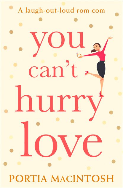 Portia MacIntosh You Can’t Hurry Love