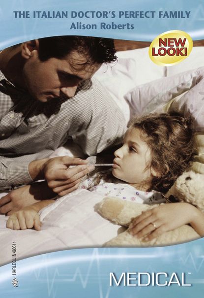 Alison Roberts The Italian Doctor's Perfect Family