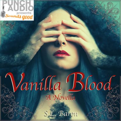 S.L. Baron Vanilla Blood (Unabridged)