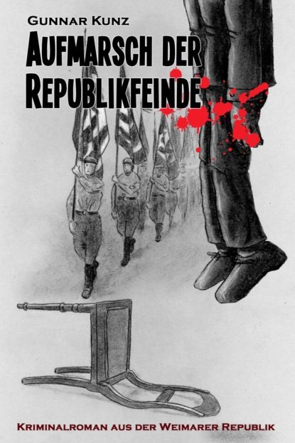 Gunnar Kunz Aufmarsch der Republikfeinde