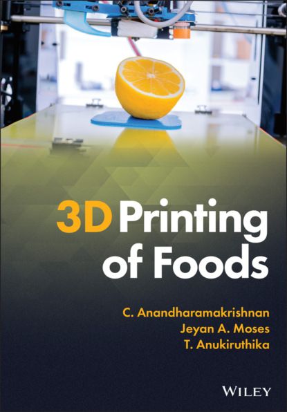 C. Anandharamakrishnan 3D Printing of Foods