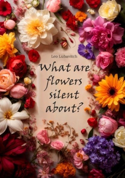 Leo Lubavitch What are flowers silent about?