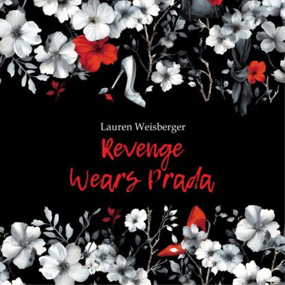 Лорен Вайсбергер Месть носит Prada. Revenge Wears Prada. Аудиокнига