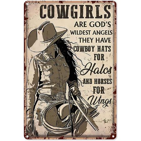 Metal Vintage Tin Sign Cowgirl Are God s Wildest Angels They Have Cowboy Hats For Halos and Horse For Wings Poster Wall Art Print Living Home Decor 12 x 8 in
