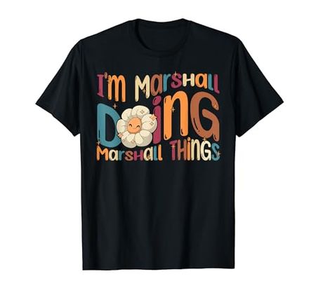 I m Marshall Doing Marshall Things Funny Groovy Marshall T-shirt