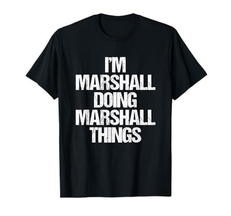 I m Marshall Doing Marshall Things Fun Name Marshall T-Shirt