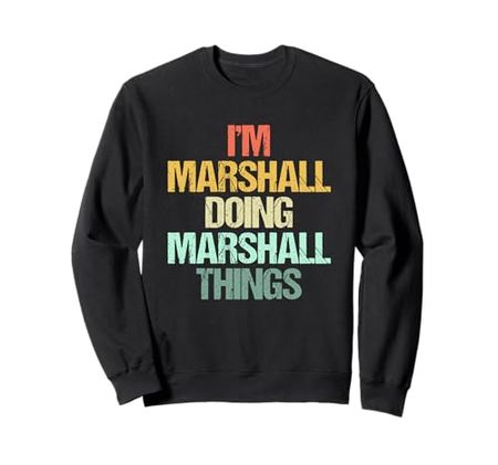 I m Marshall Doing Marshall Things Fun Name Marshall Sweatshirt