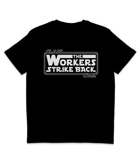 Class War  The Workers Strike Back  White Text  Organic TShirt  Protest Unisex T-Shirt L