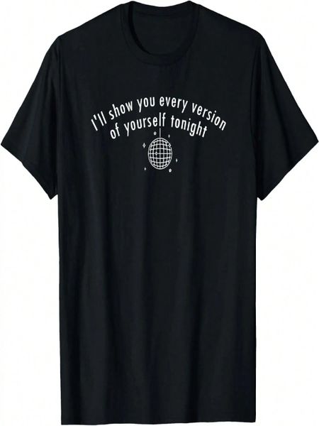 , I ll Show You Every Version Of Yourself Tonight T-Shirt S разноцветный
