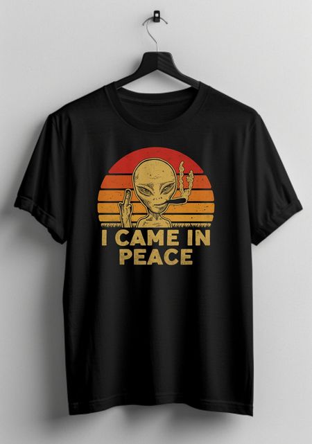 I Came in Peace alien shirt weird shirt oddly specific shirt funny shirt for her hilarious shirt for him strange gift idea meme shirt S