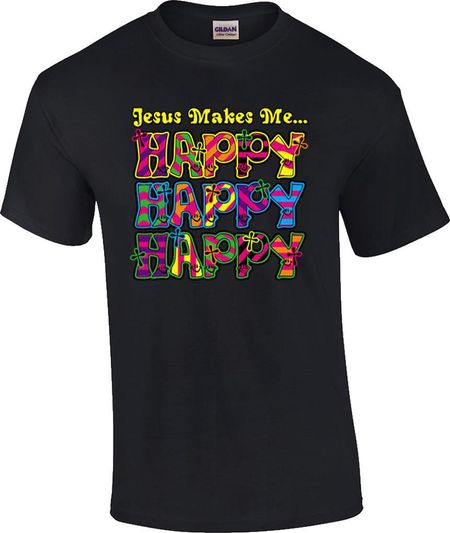 Christian Jesus Makes Me Happy Happy Happy Inspirational T-Shirt XXL