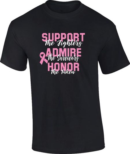 Support The Fighters Admire The Survivors Honor The Taken Breast Cancer T-Shirt XL