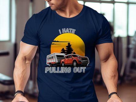 Funny Camping T-Shirt – I Hate Pulling Out, RV Humor Tee 2XL