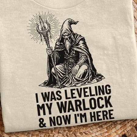 Funny Gamer Shirt I Was Leveling My Warlock And Now I m Here Dark Magic Gaming Shirt Funny RPG Tee Summoner Gamer Gift Fantasy Gamer Shirt XL