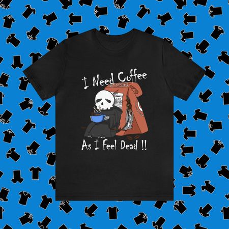Need Coffee T-Shirt M