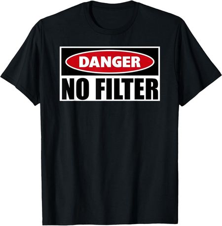 BEST! Danger No Filter Gag Gift - Funny Warning Caution Big Mouth Tee Size S-3XL M