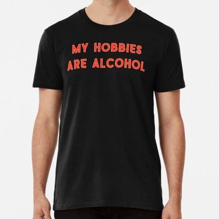 My Hobbies Are Alcohol T-Shirt XXXL